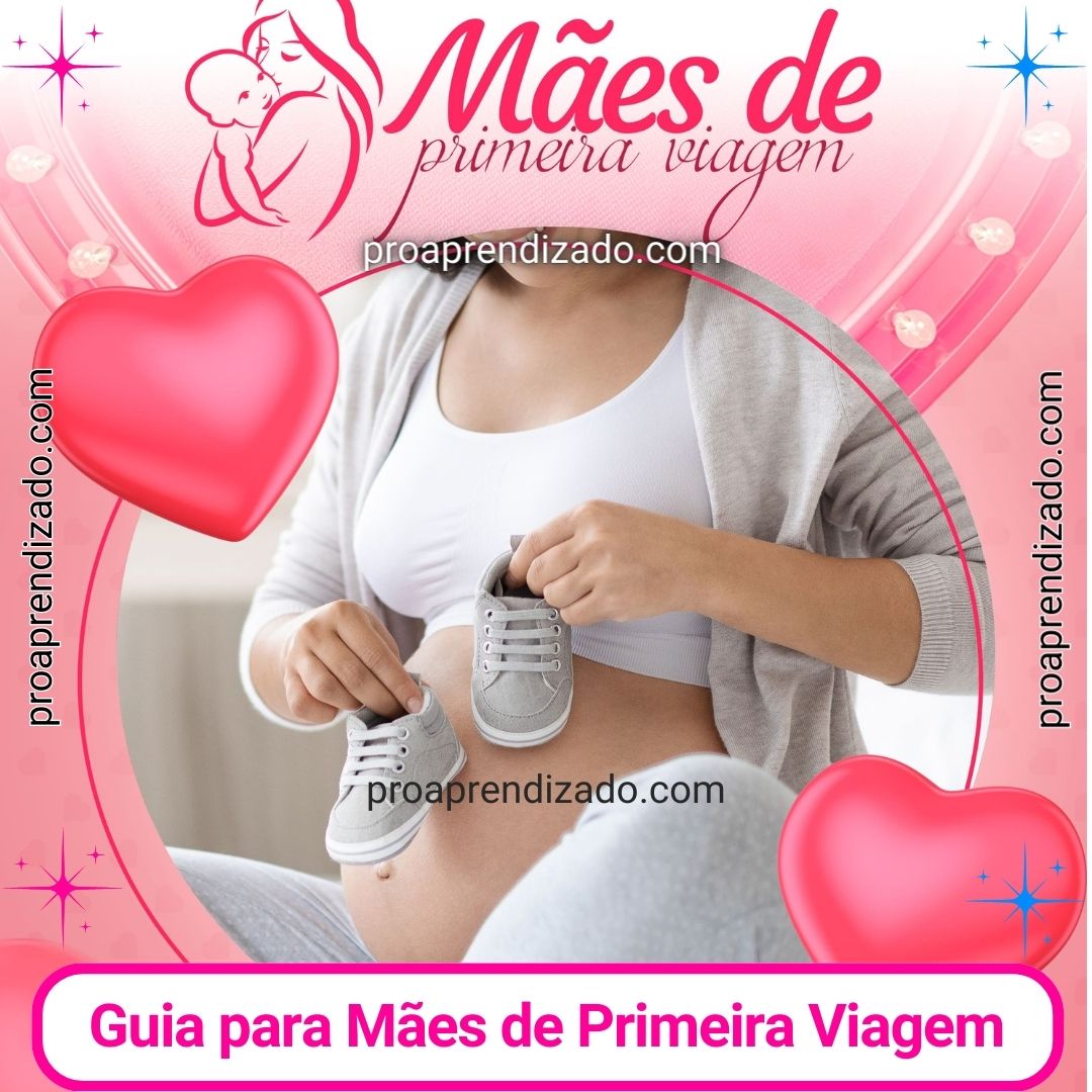 Guia Mãe de Primeira Viagem | Pro Aprendizado